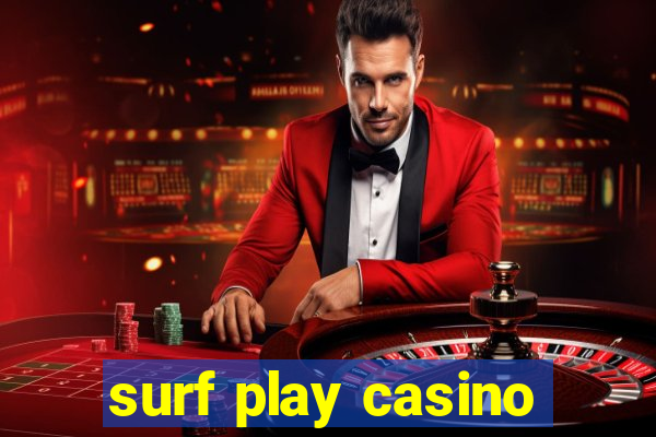 surf play casino